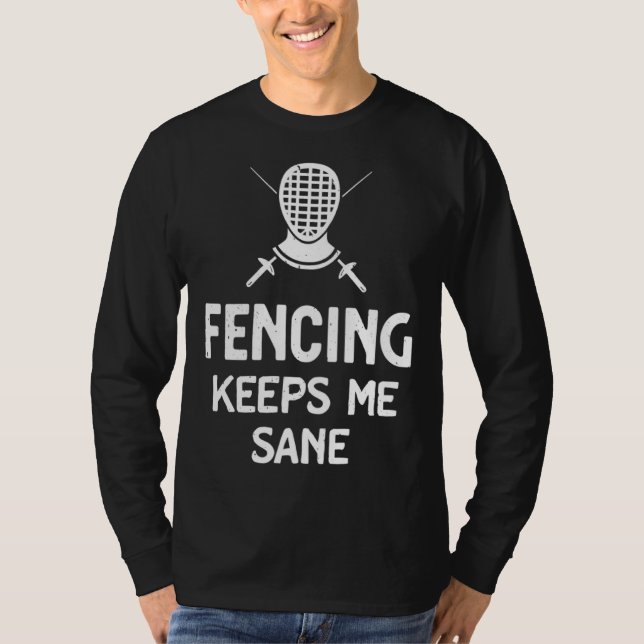 Camiseta Fencing Keeps Me Sane Mask & Epee  Fencer (Frente)