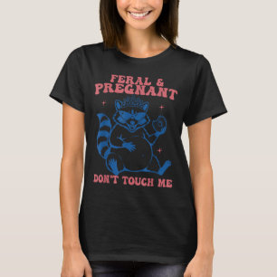 Camiseta Feral e grávida não toque humor engraçado de gravi