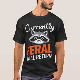 Camiseta Feral Voltará Humorístico Sarcástico Guaxinim