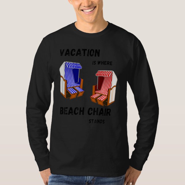 Camiseta Feriado é onde minha cadeira de praia fica no mar  (Frente)