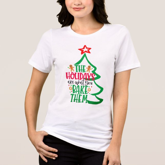 Camiseta Feriados Engraçados são o que você assar de Natal  (Frente)