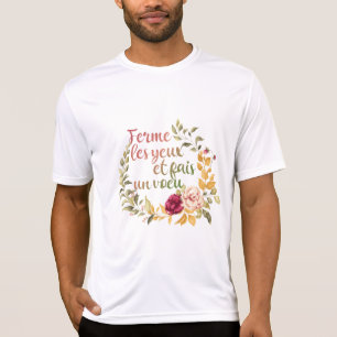Camiseta Ferme Les Yeux et Fais un Voeu - Motivação Frances