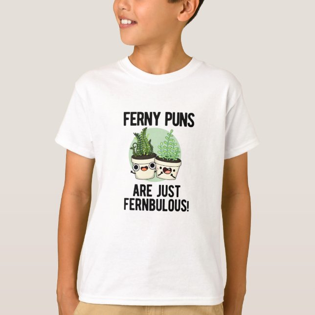 Camiseta Ferny Puns É Apenas Uma Fábrica Engraçada Fernbulo (Frente)
