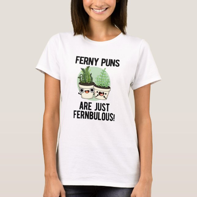 Camiseta Ferny Puns É Apenas Uma Fábrica Engraçada Fernbulo (Frente)