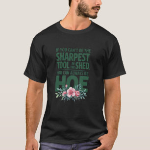 Camiseta Ferramenta de Jardim Engraçada Trocadilho Você Não
