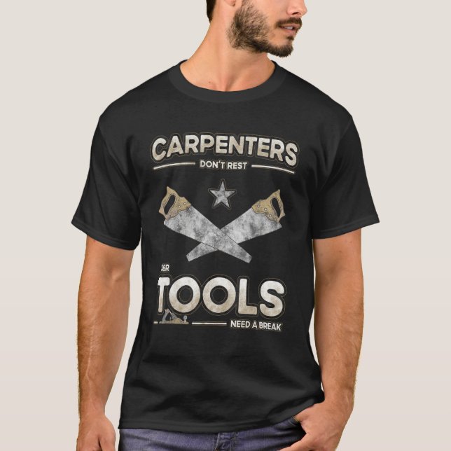 Camiseta Ferramentas de Carpinteiro Precisam de uma Pausa P (Frente)