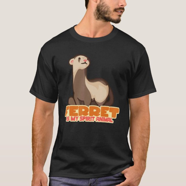 Camiseta Ferret é o meu animal espiritual (Frente)