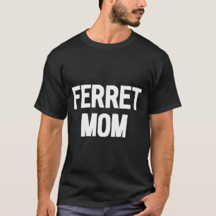 Camiseta Ferret Mãe Pet Owner