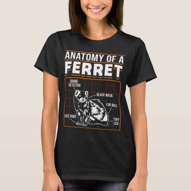 Camiseta Ferrets Anatomy Of A Ferret (Frente)