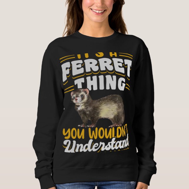 Camiseta Ferrets It s A Ferret Thing You Wouldn t Understan (Frente)