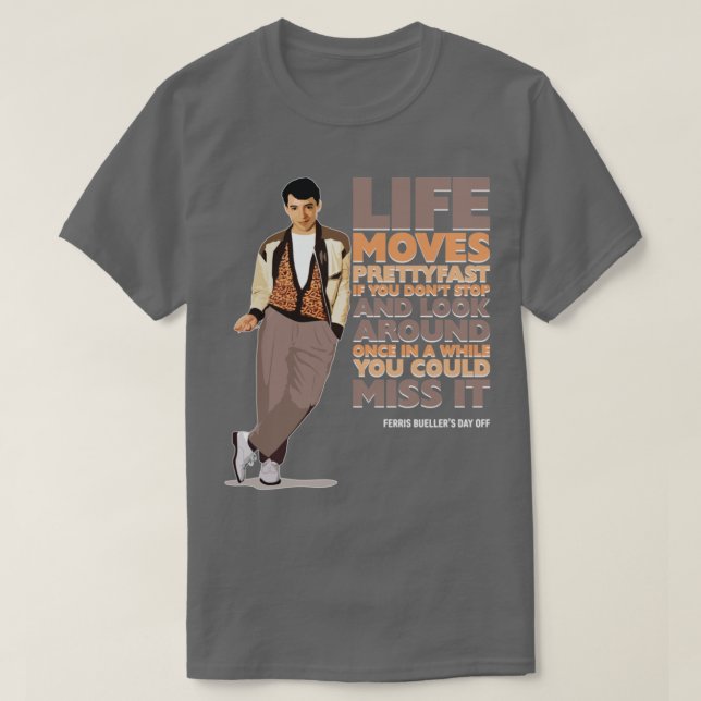 Camiseta Ferris Bueller Day Off Life Move-se Apenas Escuro (Frente do Design)