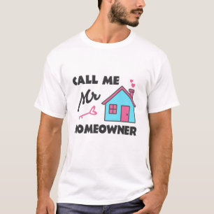 Camiseta Festa de aquecimento doméstico Chame-me Sr. Homeow