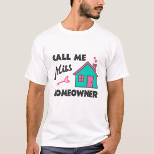 Camiseta Festa de aquecimento doméstico Chamem-me Miss Home