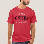 Camiseta Festa de casamento personalizável de usador engraç<br><div class="desc">Engraçado Festa de casamento personalizável V03 RED Esta camiseta de festa de casamento tem uma sensação divertida, como diz o texto: " Vou mostrar-vos. Então eu te digo para se sentar." No entanto, você pode ser mais formal e dizer que sou o Usher" ou o que quer que seja que...</div>