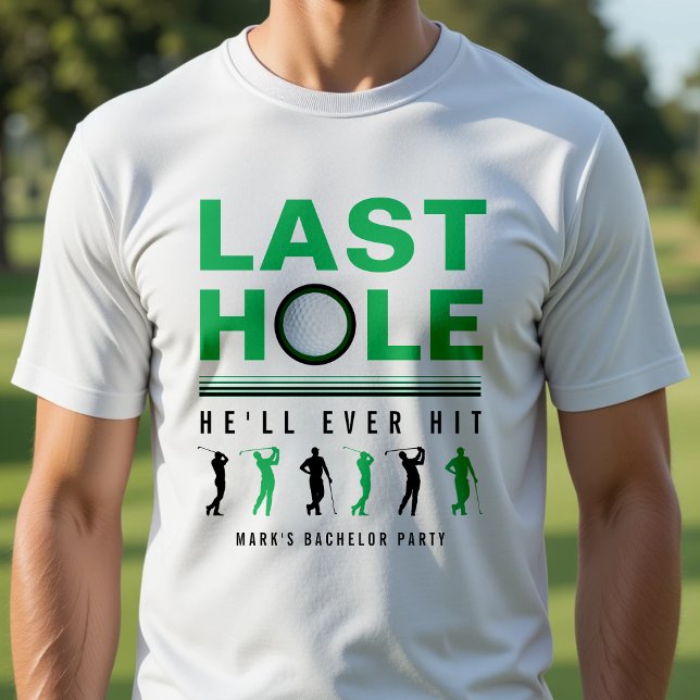 Camiseta Festa de Solteiro de Golfe Último Buraco Que Ele J (Golf Bachelor Party Last Hole He'll Ever Hit White T-Shirt
)