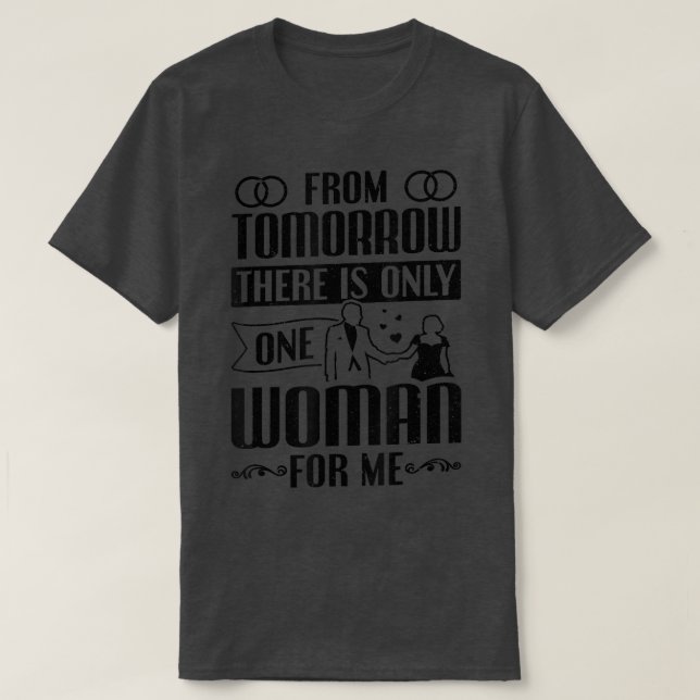 Camiseta Festa de Solteiro Só com Uma Mulher (Frente do Design)