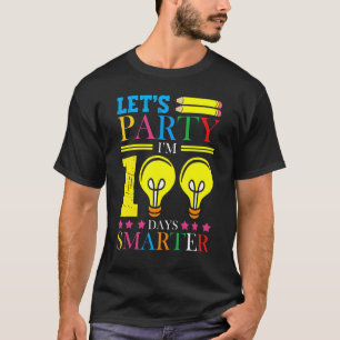 Camiseta Festa de vamos, sou 100 dias mais inteligente.