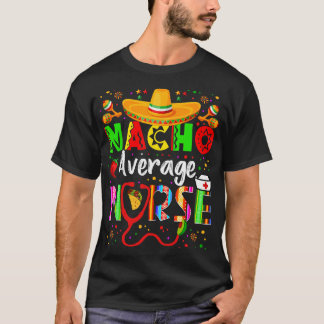 Camiseta Festa Nacho Average Enfermeira Cinco De Mayo Mexic
