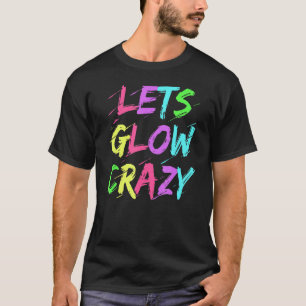 Camiseta Festa Retro Neon Vamos Brilhar Loucamente 80s Rave