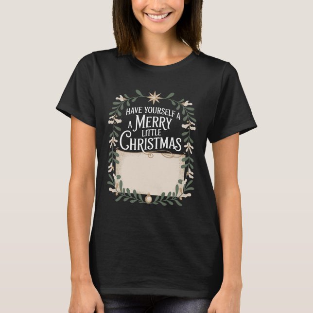 Camiseta Festive Have Yourself A Merry Little Christmas (Frente)