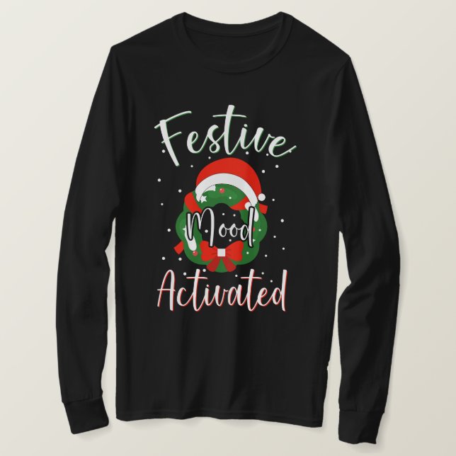 Camiseta Festive Mood Activated Funny Christmas Typography (Frente do Design)