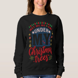 Camiseta Festive “Under My Christmas Trees” Holiday Sweatsh