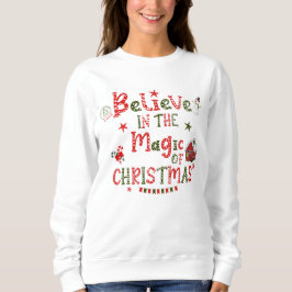 Camiseta Festivo Acredita na Magia do Sweatshirt de Natal