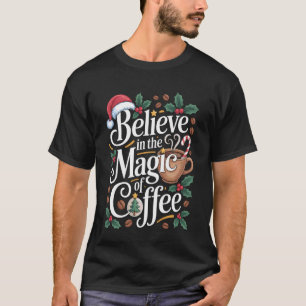 Camiseta Festivo Acredite na Magia do Café