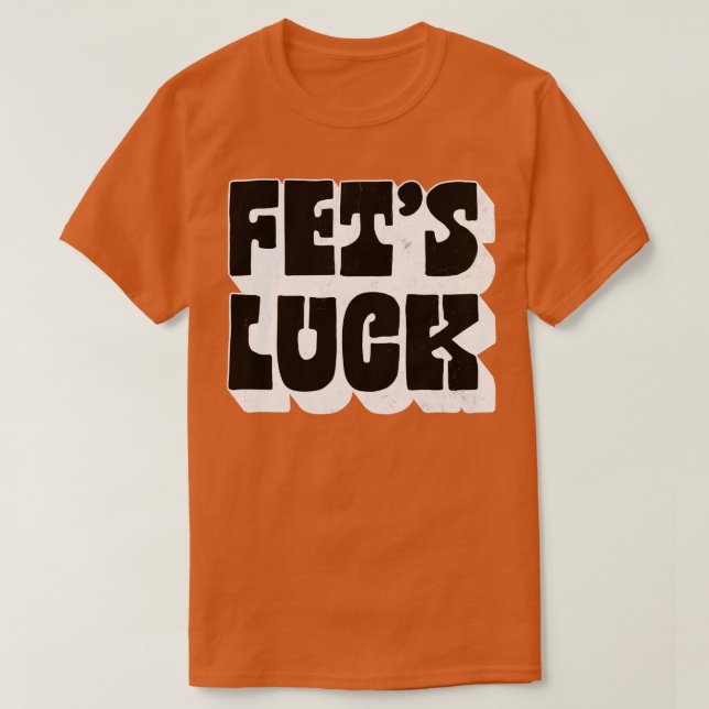 Camiseta Fets Luck Permite Humor Design 1 (Frente do Design)
