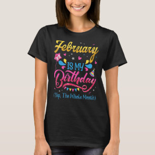 Camiseta Fevereiro É Meu Aniversário Sim O Mês Todo Nascido