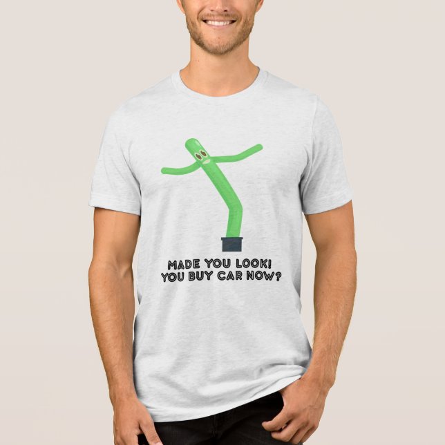 Camiseta Fez Você Olhar! Você Compra Carro Agora? (Frente)