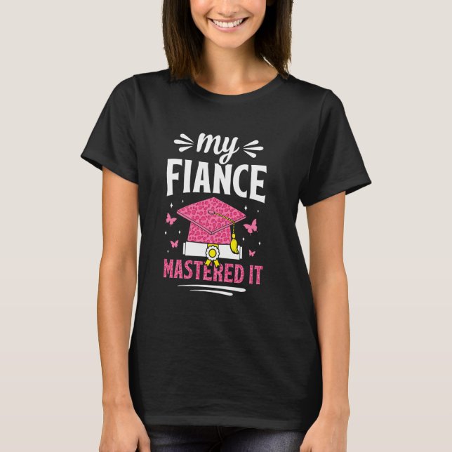 Camiseta Fiance dominou seu formando de mestrado (Frente)