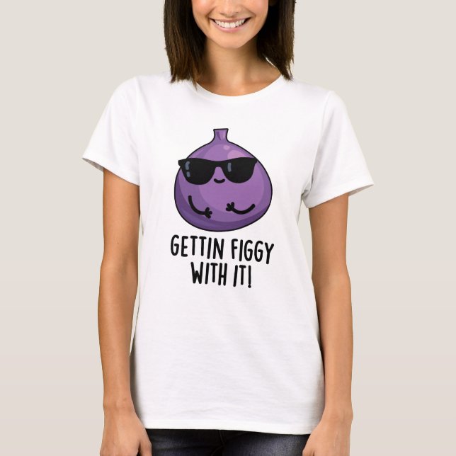 Camiseta Ficando Bravo Com Ele Fruta Fig Pun Engraçado (Frente)