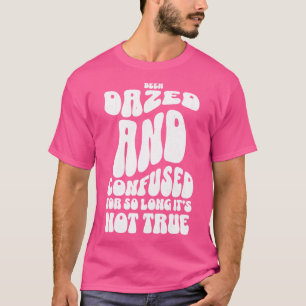 Camiseta Ficou deslumbrado e confuso por tanto tempo que nã