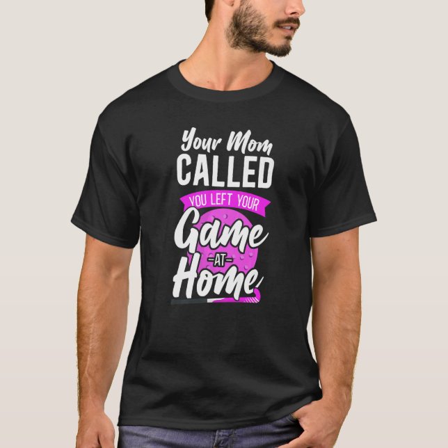 Camiseta Field Hockey Your Mom Called You Left Your Game At (Frente)