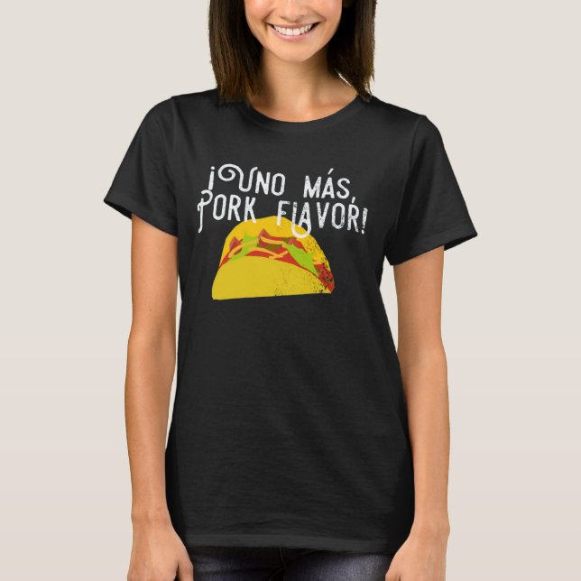 Camiseta Fiesta Comida Taco Uno Mas Pork Flavor Espanha Amo (Frente)