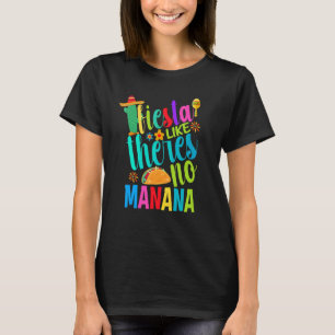 Camiseta Fiesta Como Não Há Manana Cinco De Mayo Men Wom