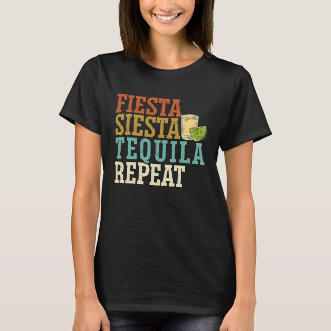 Camiseta Fiesta Siesta Tequila Repeat Alcohol Drinker Drink (Frente)