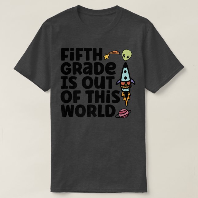 Camiseta Fifth Grade Is Out Of This World  (Frente do Design)