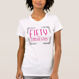 Camiseta Fifty and Fabulous Hot Pink Art Deco 50th Birthday