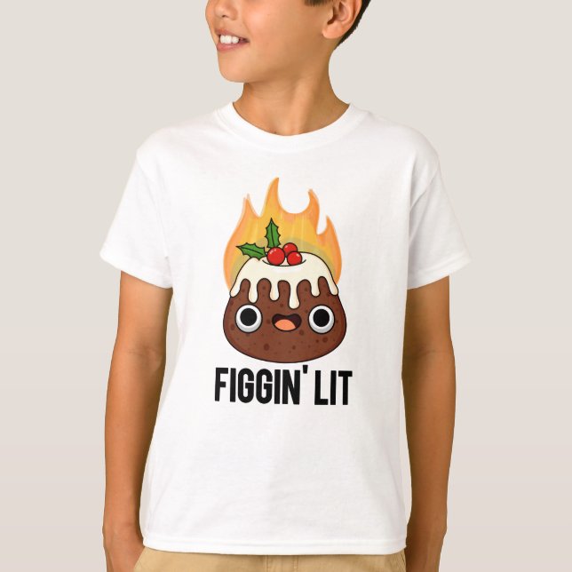 Camiseta Figgin Lit Funny Figgy Pudim Pun (Frente)