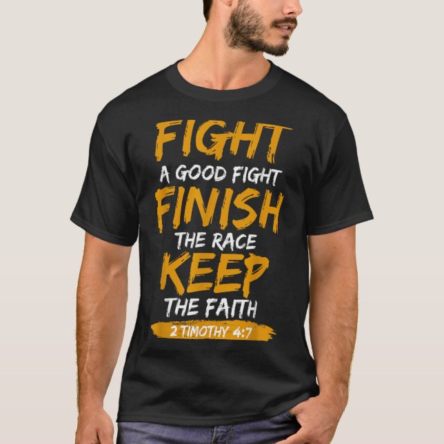 Camiseta Fight A Good Fight 2 Timothy 4_7 Christian Faith  (Frente)