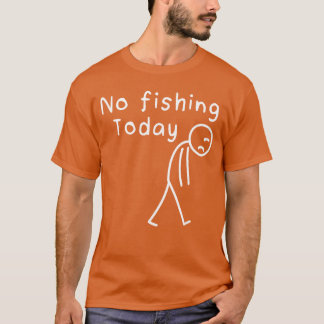 Camiseta Figura de palito triste fã de pesca sem pesca hoje