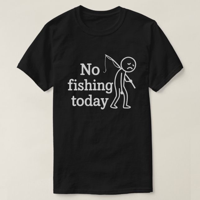 Camiseta Figura de Pau Triste Sem Pescaria Hoje Dia dos Pai (Frente do Design)
