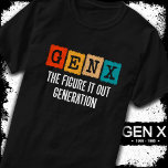 Camiseta Figura X Gen Xer Funny Gen X Geração X<br><div class="desc">Este design de estilo de colheita Gen X é perfeito para o Gen Xer que se orgulha de fazer parte da melhor geração de sempre... Geração X! Perfeito para o nascer Gen X de mulheres e homens entre 1965 e 1980 para mostrar seu orgulho Gen X! Apresenta o meme engraçado...</div>