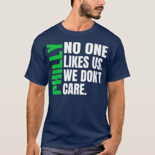Camiseta Filadélfia Ninguém gosta de nós Não nos importamos