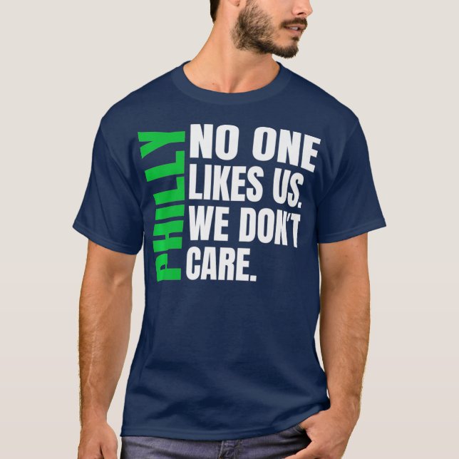 Camiseta Filadélfia Ninguém gosta de nós Não nos importamos (Frente)