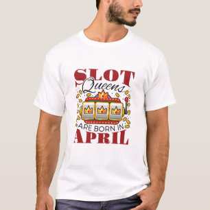 Camiseta Filas de Slot são Nasceres em abril