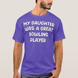 Camiseta Filha boliche como uma filha normal, mas engraçada