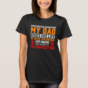 Camiseta Filha de bombeiro Meu Pai arrisca sua vida por S